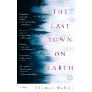 The Last Town on Earth A Novel