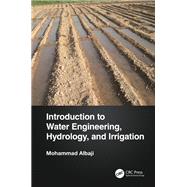 Introduction to Water Engineering, Hydrology, and Irrigation