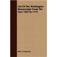 List of the Washington Manuscripts from the Year 1592 to 1775