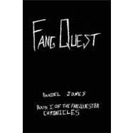 FangQuest : Book I of the FangQuestor Chronicles