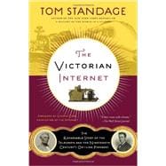 The Victorian Internet The Remarkable Story of the Telegraph and the Nineteenth Century's On-line Pioneers