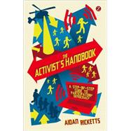 The Activists' Handbook A Step-by-Step Guide to Participatory Democracy