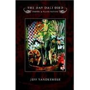 The Day Dali Died: Poetry and Flash Fiction