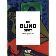 The Blind Spot Bremen, Colonialism and Art