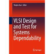 Vlsi Design and Test for Systems Dependability