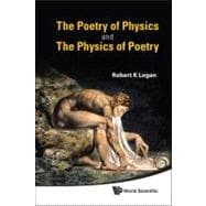 The Poetry of Physics and the Physics of Poetry
