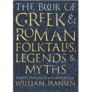 The Book of Greek & Roman Folktales, Legends, & Myths