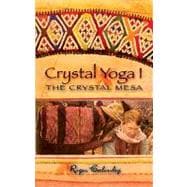 Crystal Yoga I The Crystal Mesa