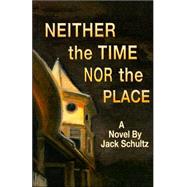 Neither the Time Nor the Place