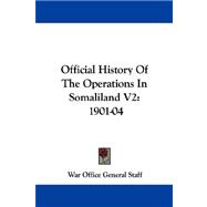 Official History of the Operations in Somaliland V2 : 1901-04