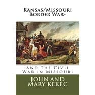 The Kansas/Missouri Border War and the Civil War in Missouri