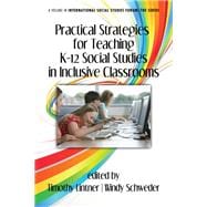 Practical Strategies for Teaching K-12 Social Studies in Inclusive Classrooms