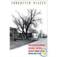 Forgotten Places : Uneven Development in Rural America