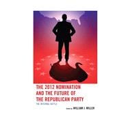 The 2012 Nomination and the Future of the Republican Party The Internal Battle