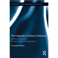The Pragmatics of Literary Testimony: Authenticity Effects in German Social Autobiographies