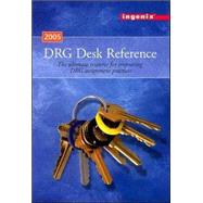 DRG Desk Reference: The Ultimate Resource for Improving DRG Assignment Practices, 2005