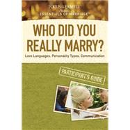 Who Did You Really Marry?: Love Languages, Personality Types, Communication