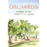 Orchards A Study of The Fruit of The Spirit