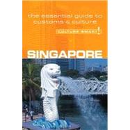 Singapore Culture Smart!: The Essential Guide to Customs & Culture