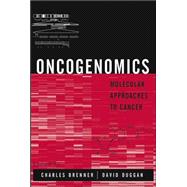 Oncogenomics Molecular Approaches to Cancer