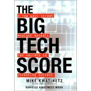The Big Tech Score: A Top Wall Street Analyst Reveals 10 Secrets to Investing Success