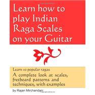 Learn How to Play Indian Raga Scales on Your Guitar