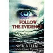 Follow the Evidence