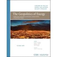 The Geopolitics of Energy Emerging Trends, Changing Landscapes, Uncertain Times