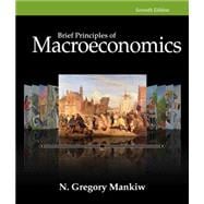 Principles of Macroeconomics, Brief, 7th Edition