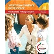 Constructive Guidance and Discipline : Preschool and Primary Education