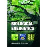 Introducing Biological Energetics How Energy and Information Control the Living World