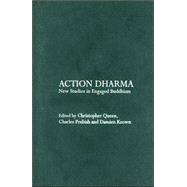 Action Dharma: New Studies in Engaged Buddhism