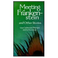 Meeting Frankenstein and Other Stories