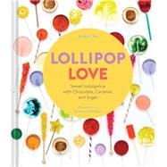 Lollipop Love Sweet Indulgence with Chocolate, Caramel, and Sugar