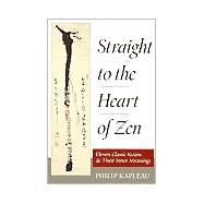 Straight to the Heart of Zen Eleven Classic Koans and Their Innner Meanings,9781570625930