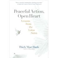 Peaceful Action, Open Heart Lessons from the Lotus Sutra