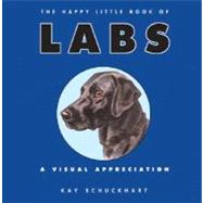 The Happy Little Book of Labs: A Visual Appreciation
