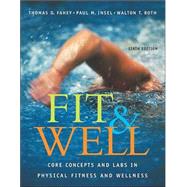 Fit and Well : Core Concepts and Labs in Physical Fitness and Wellness with HQ 4. , Daily Fitness and Nutrition Journal and PowerWeb/OLC Bind-In Card