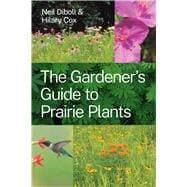 The Gardener's Guide to Prairie Plants