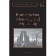 Romanticism, Memory, and Mourning