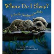 Where Do I Sleep? A Pacific Northwest Lullaby