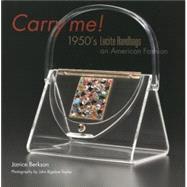 Carry Me 1950's Lucite Purses: An American Fashion