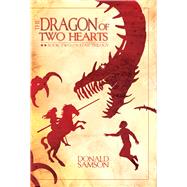 The Dragon of Two Hearts Book Two of the Star Trilogy