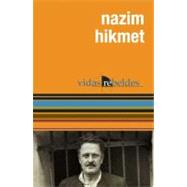 Nazim Hikmet: Vidas rebeldes/ Rebel Lives