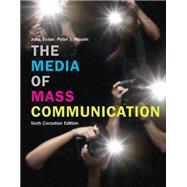 The Media of Mass Communication, Sixth Canadian Edition with MyCanadianMassCommLab (6th Edition)