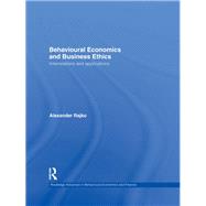 Behavioural Economics and Business Ethics: Interrelations and Applications