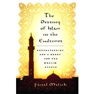 The Destiny of Islam in the End Times: Understanding God's Heart for the Muslim People