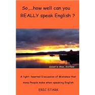 So, How Well Do You Really Speak English?