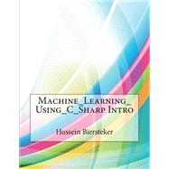 Machine Learning Using C Sharp Intro,9781508565932