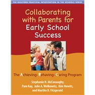 Collaborating with Parents for Early School Success The Achieving-Behaving-Caring Program